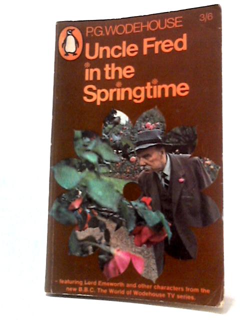 Uncle Fred in the Springtime By P. G. Wodehouse