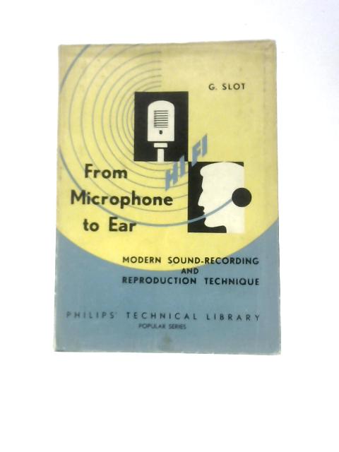 From Microphone to Ear By G. Slot