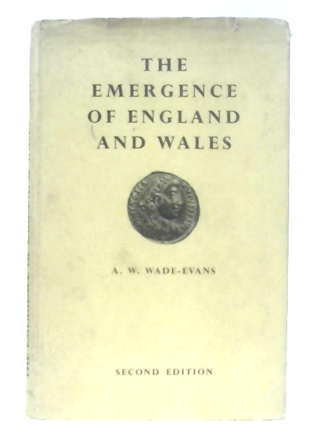 The Emergence of England and Wales von A. W. Wade-Evans