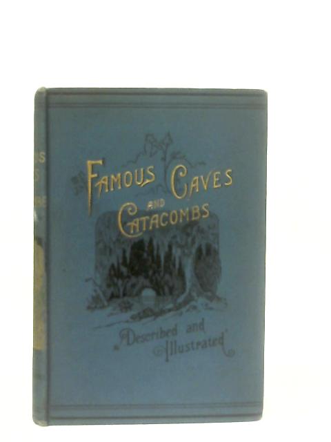 Famous Caves and Catacombs By W. H. Davenport Adams