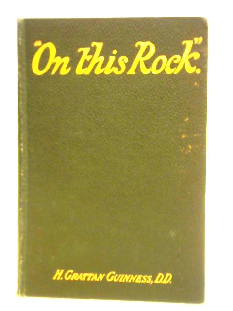 On This Rock By H. Grattan Guinness