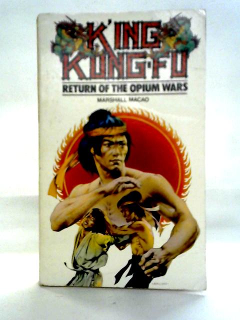 King Kung Fu: Return of the Opium Wars par Marshall Macao