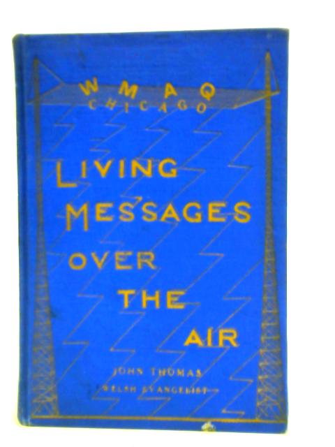 Living Messages Over the Air von John Thomas