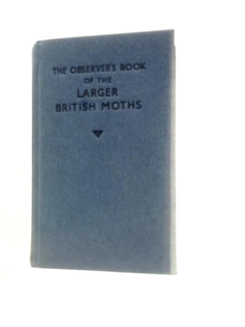 The Observer's Book of the Larger British Moths By R. L. E.Ford