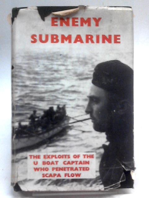 Enemy Submarine - The Story of Gunther Prien, Captain U47 By Wolfgang Frank