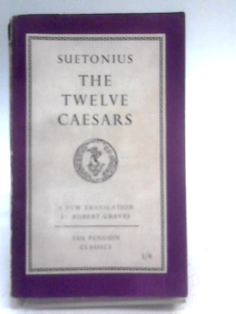 The twelve Caesars (Penguin classics-no.L72) By Suetonius