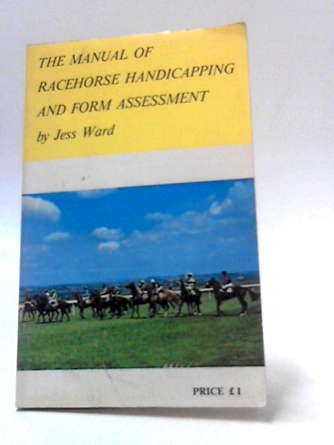 The Manual Of Racehorse Handicapping and Form Assessment By Jess Ward