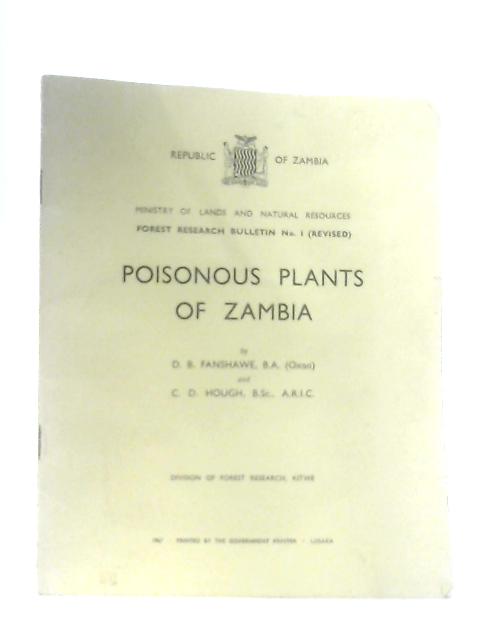 Poisonous Plants of Zambia (Forest Research Bulletin No. I, Revised) By D. B. Fanshawe and C. D. Hough