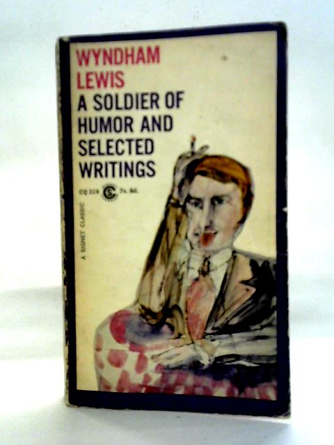 A Soldier of Humor and Selected Writings von Wyndham Lewis