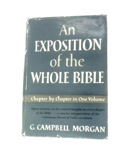 An Exposition of the Whole Bible By G. Campbell Morgan