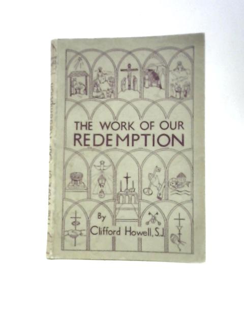 The Work of Our Redemption By Reverend Clifford Howell, S.J.