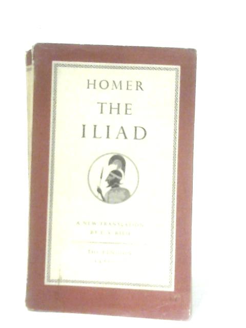 The Iliad By Homer, E. V. Rieu (Trans.)