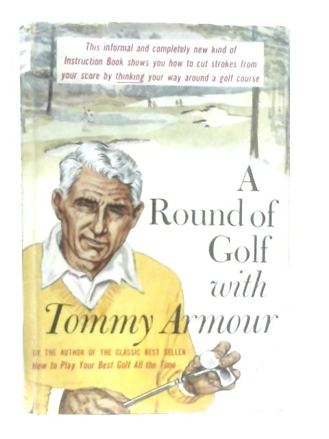 A Round of Golf with Tommy Armour von Tommy Armour