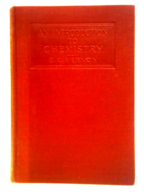 An Introduction to Chemistry By C. G. Vernon