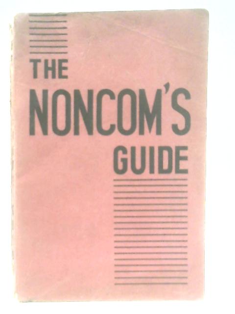 The Noncom's Guide, Seventh Edition, January 1952 By Various