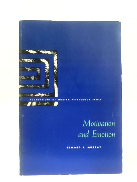 Motivation and Emotion (Foundations of Modern Psychology) par Edward J. Murray