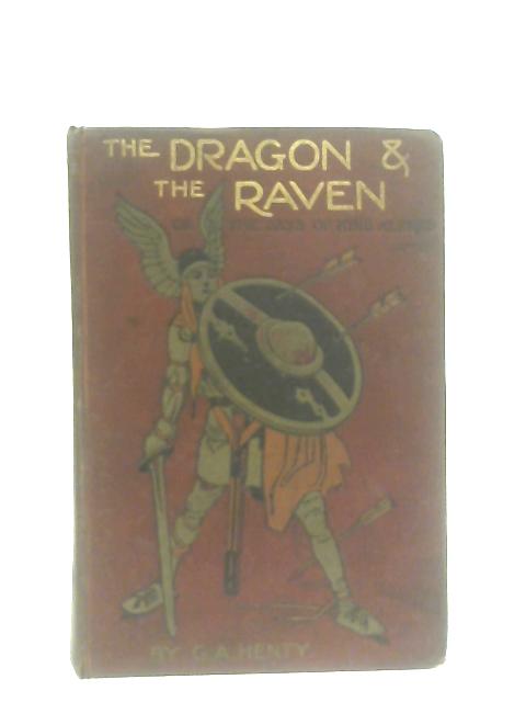 The Dragon and the Raven By George Alfred Henty