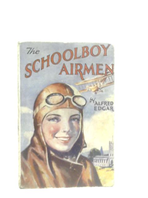 The Schoolboy Airmen By Alfred Edgar