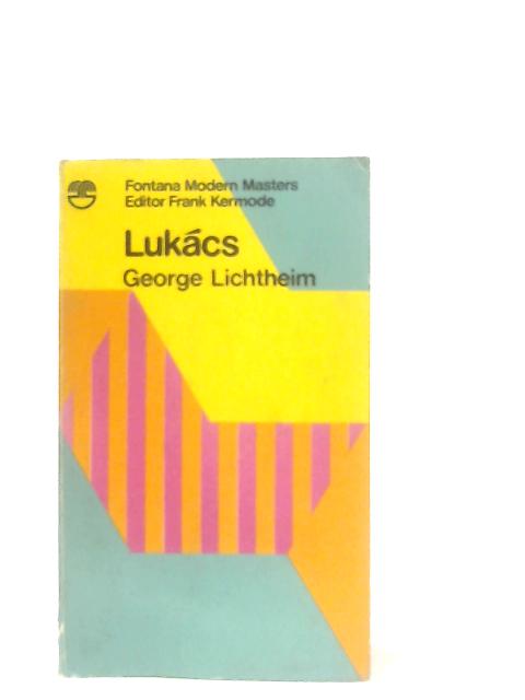 Lukacs By George Lichtheim