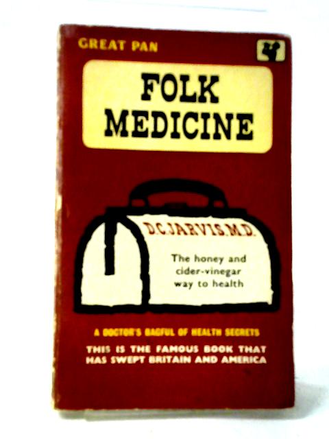 Folk Medicine By D.C. Jarvis