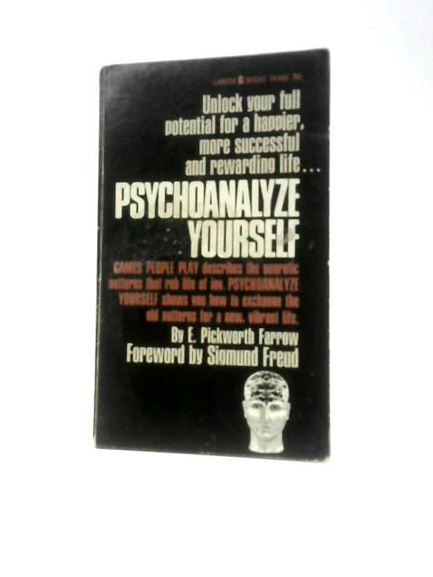 Psychoanalyze Yourself By Ernest Pickworth Farrow