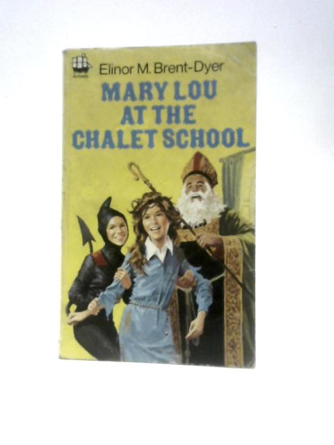 Mary Lou at the Chalet School By Elinor M. Brent-Dyer