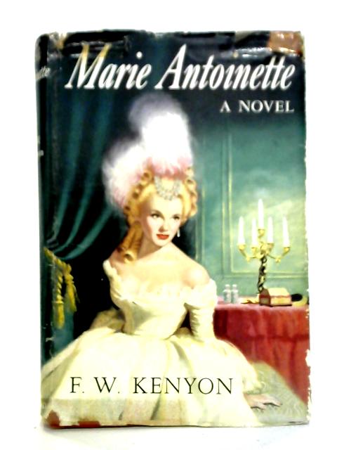 Marie Antoinette par F. W. Kenyon