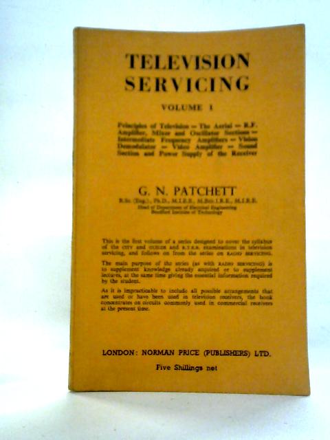 Television Servicing Volume I By G.N. Patchett