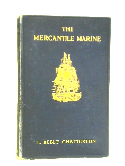 The Mercantile Marine von E. Keble Chatterton