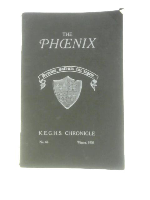 The Phoenix K.E.G.H.S. Chronicle No. 66 Winter 1950 By Unstated