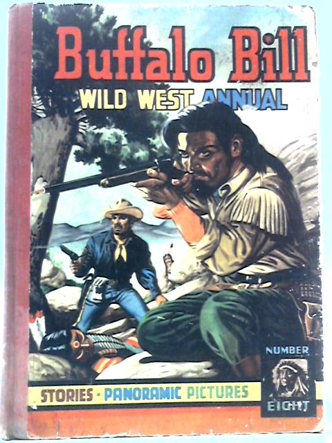 The Buffalo Bill Wild West Annual Number Eight By Rex James
