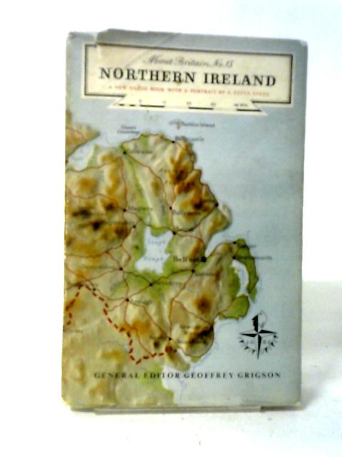 Northern Ireland (About Britain Series No.13) By E Estyn. Evans