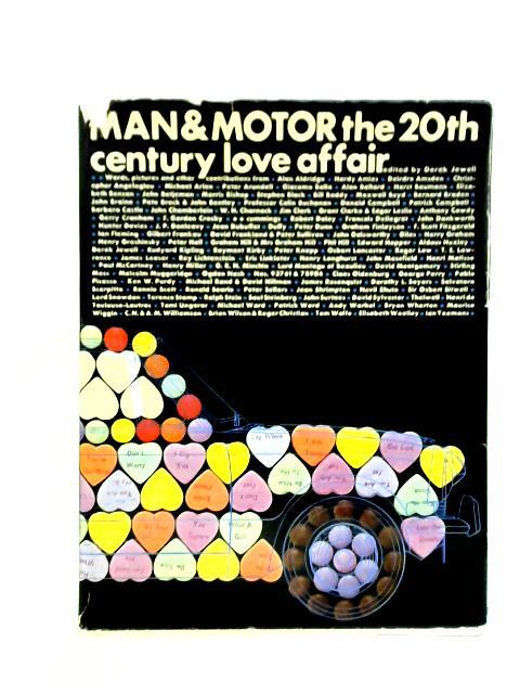 Man & Motor: The 20th Century Love Affair By Derek Jewell Ed.
