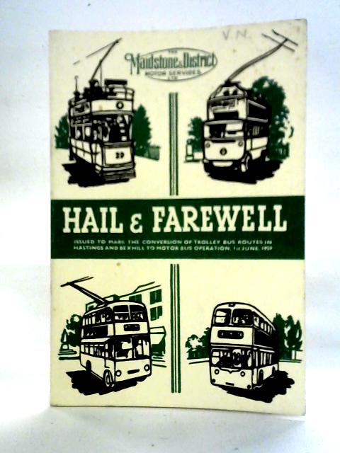 Hail & Farewell: Trolley Bus to Motor Bus, Hastings & Bexhill