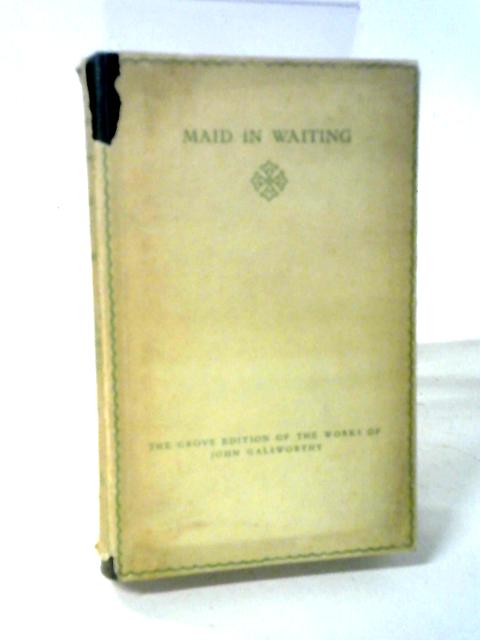 Maid In Waiting By John Galsworthy