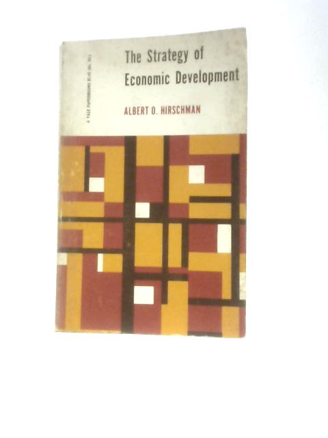 The Strategy of Economic Development By Albert O.Hirschman
