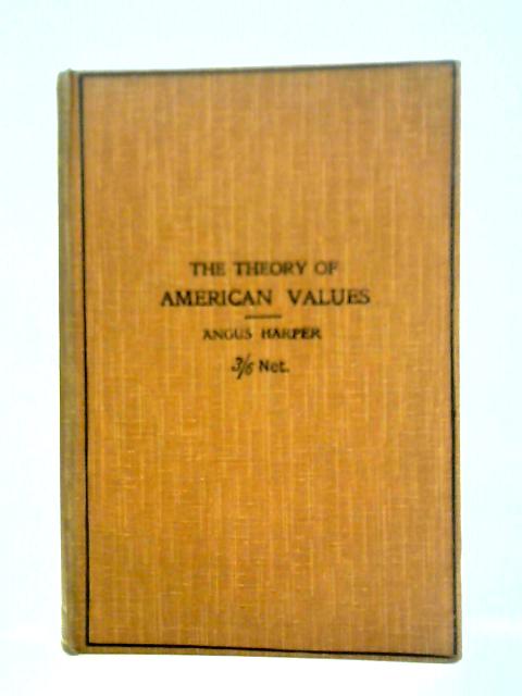 The Theory of American Values von Angus Harper