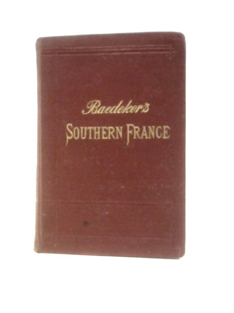 Southern France, Including Corsica. Handbook for Travellers. 4th Edition. von Karl Baedeker