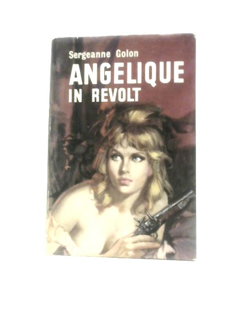 Angelique in Revolt By Sergeanne Golon