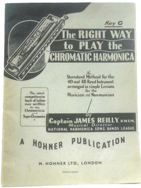 The Right Way to Play the Chromatic Harmonica (Key G) By James Reilly