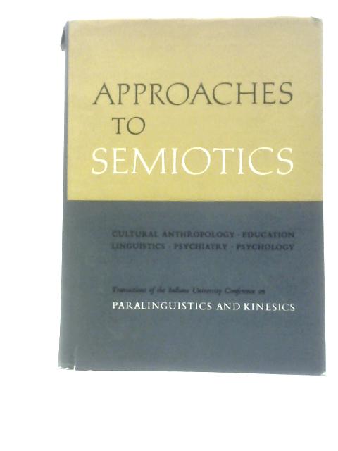 Approaches To Semiotics By Thomas A Sebeok Et Al. (Eds.)