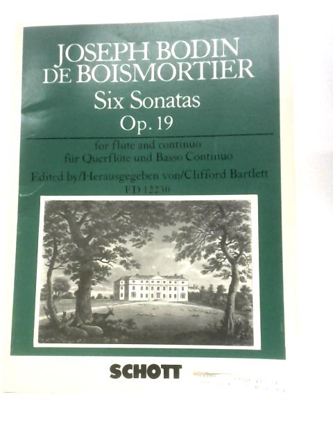 Six Sonatas Op.19 For Flute and Continuo fur Querflote und Basso Continuo By Joseph Bodin De Boismortier