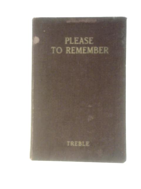 Please to Remember By H. A. Treble