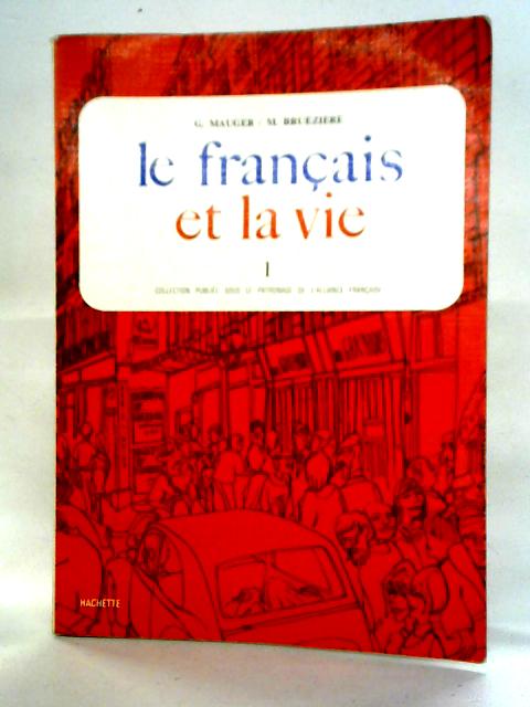 Le Francais Et La Vie 1 von Gaston Mauger et al