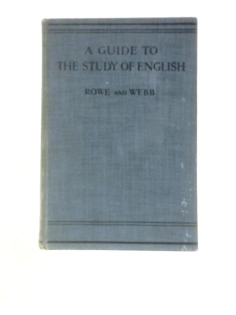 A Guide to the Study of English By F. J. Rowe and W. T. Webb