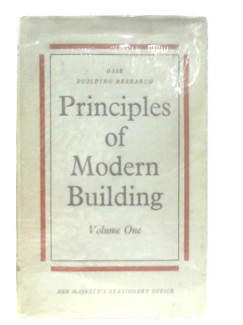 Principles of Modern Building Volume I Parts I & II von Anon