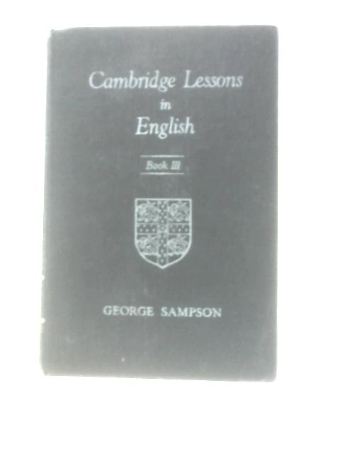 Cambridge Lessons in English Book III von George Sampson