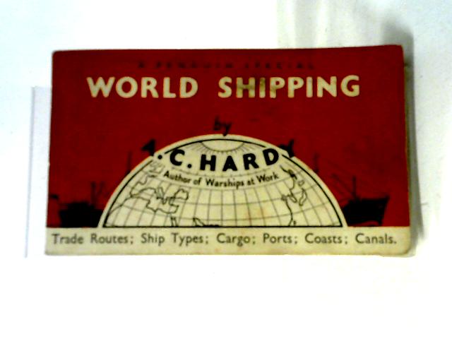 A Penguin Special: World Shipping. By A.C. Hardy