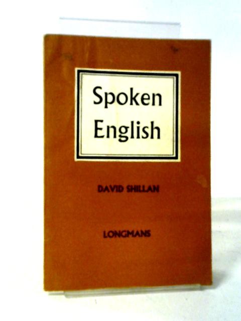 Spoken English: A Short Guide to English Speech von David Shillan