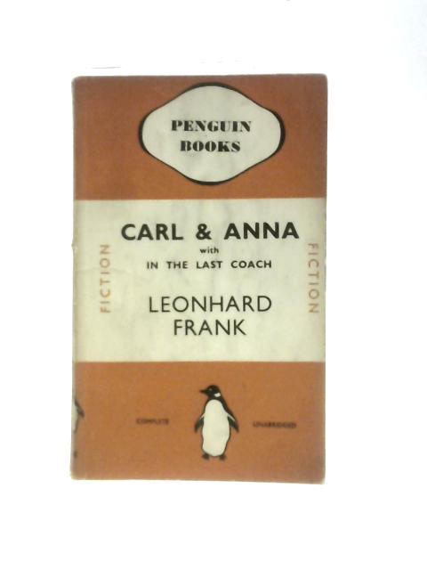 Carl And Anna And In The Last Coach By Leonhard Frank